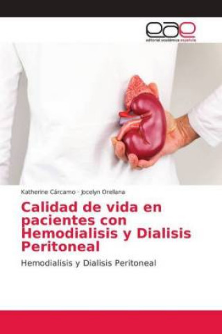 Könyv Calidad de vida en pacientes con Hemodialisis y Dialisis Peritoneal Katherine Cárcamo