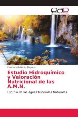 Book Estudio Hidroquimico y Valoracion Nutricional de las A.M.N. Francisco Gutiérrez Reguera