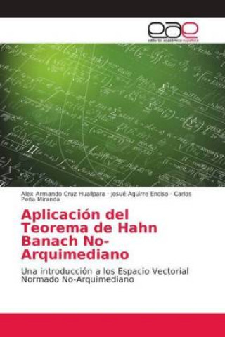 Kniha Aplicacion del Teorema de Hahn Banach No-Arquimediano Alex Armando Cruz Huallpara