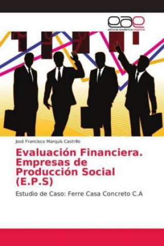 Carte Evaluacion Financiera. Empresas de Produccion Social (E.P.S) José Francisco Marquís Castrillo
