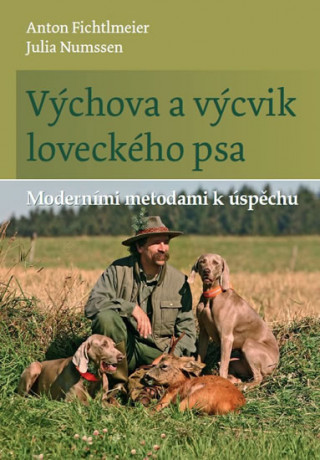 Book Výchova a výcvik loveckého psa Anton Fichtlmeier