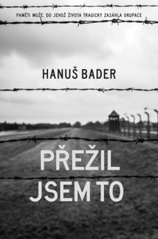Buch Přežil jsem to Hanuš Bader