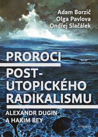 Książka Proroci post-utopického radikalismu Adam Borzič