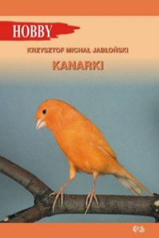 Könyv Kanarki Jabłoński Krzysztof Michał