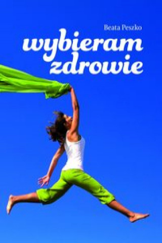 Книга Wybieram zdrowie Peszko Beata