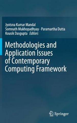Book Methodologies and Application Issues of Contemporary Computing Framework Jyotsna Kumar Mandal