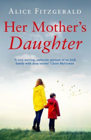 Carte Her Mother's Daughter Alice Fitzgerald