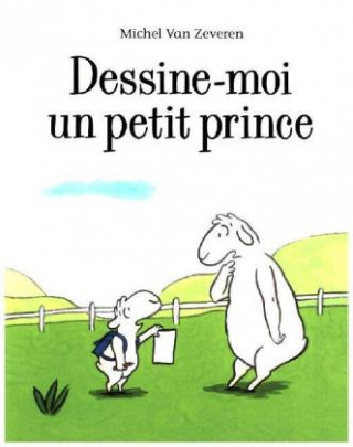 Книга Dessine-moi un petit prince Michel van Zeveren