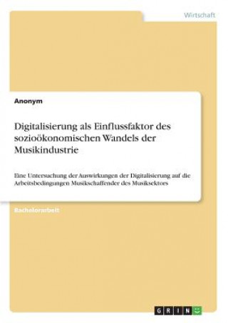 Libro Digitalisierung als Einflussfaktor des sozioökonomischen Wandels der Musikindustrie Anonym