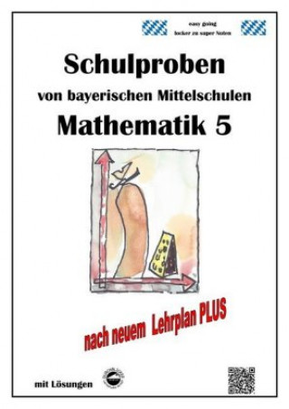 Könyv Mathematik 5 Schulproben bayerischer Mittelschulen mit Lösungen nach neuem LehrplanPLUS Claus Arndt