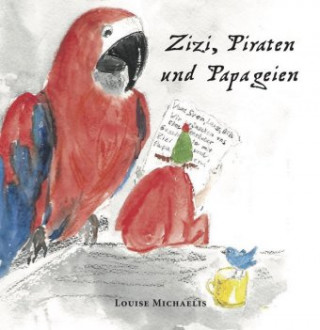 Книга Zizi, Piraten und Papageien Louise Michaelis