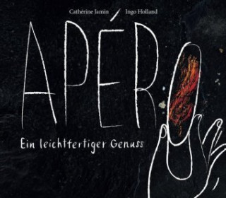 Kniha Apéro - Ein leichtfertiger Genuss Ingo Holland