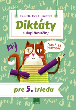 Kniha Diktáty a doplňovačky pre 5. triedu Eva Dienerová