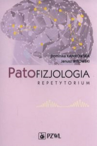 Kniha Patofizjologia Repetytorium Kanikowska Dominika