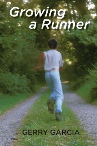 Knjiga Growing a Runner Gerry Garcia