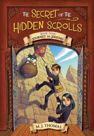 Könyv The Secret of the Hidden Scrolls: Journey to Jericho, Book 4 M J Thomas