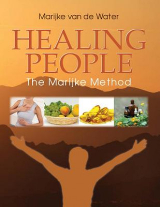 Kniha Healing People: The Marijke Method Marijke Van De Water