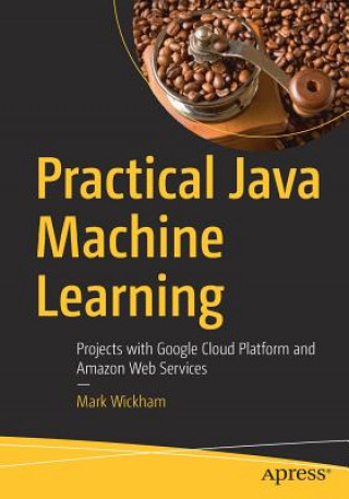 Carte Practical Java Machine Learning Mark Wickham