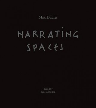 Kniha Max Dudler - Narrating Spaces Simone Boldrin