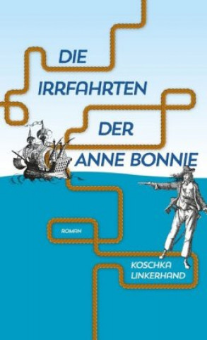 Carte Die Irrfahrten der Anne Bonnie Koschka Linkerhand