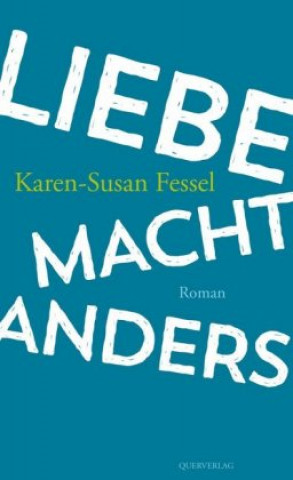 Książka Liebe macht anders Karen-Susan Fessel