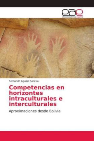 Kniha Competencias en horizontes intraculturales e interculturales Fernando Aguilar Saravia