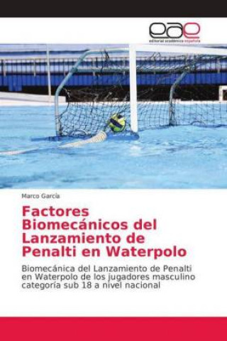 Book Factores Biomecanicos del Lanzamiento de Penalti en Waterpolo Marco García