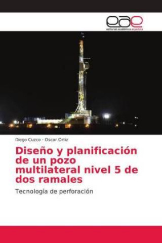 Buch Dise?o y planificación de un pozo multilateral nivel 5 de dos ramales Diego Cuzco