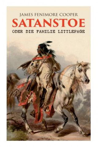 Knjiga Satanstoe, oder die Familie Littlepage James Fenimore Cooper