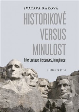 Kniha Historikové versus minulost Svatava Raková