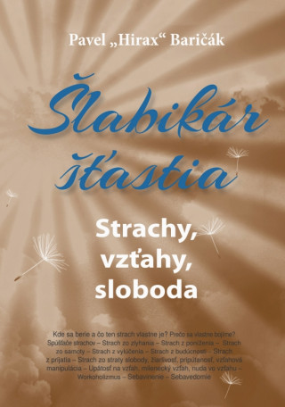 Knjiga Šlabikár šťastia Strachy, vzťahy, sloboda Baričák Pavel "Hirax"