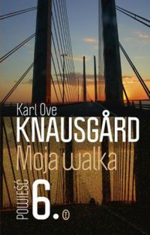 Kniha Moja walka Księga 6 Knausgard Karl Ove