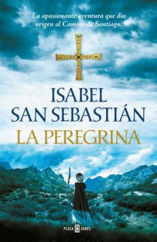 Könyv La Peregrina / The Pilgrim Isabel San Sebastian