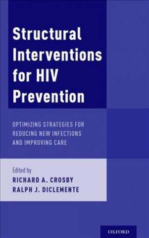 Kniha Structural Interventions for HIV Prevention Richard A. Crosby