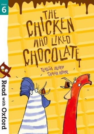 Kniha Read with Oxford: Stage 6: The Chicken Who Liked Chocolate Teresa Heapy