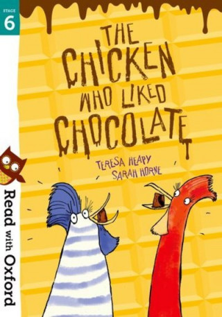 Könyv Read with Oxford: Stage 6: The Chicken Who Liked Chocolate Teresa Heapy