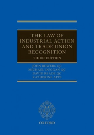 Carte Law of Industrial Action and Trade Union Recognition John Bowers QC