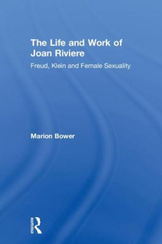 Kniha Life and Work of Joan Riviere Marion Bower