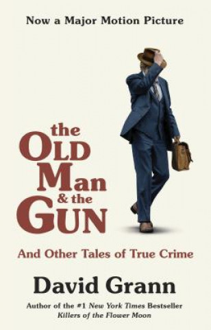 Könyv Old Man and the Gun David Grann