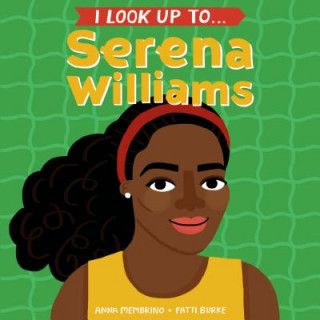 Kniha I Look Up To...Serena Williams Anna Membrino