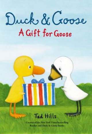 Książka Duck and Goose, A Gift For Goose Tad Hills