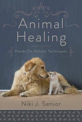 Knjiga Animal Healing Niki J. Senior