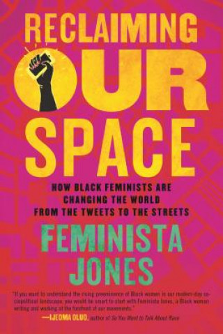 Kniha Reclaiming Our Space Feminista Jones