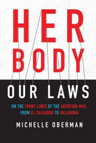 Книга Her Body, Our Laws Michelle Oberman