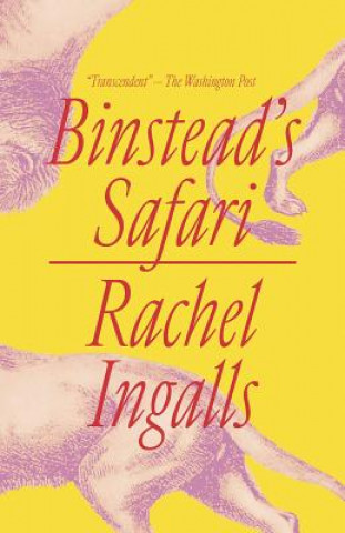 Kniha Binstead's Safari Rachel Ingalls