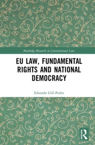 Könyv EU Law, Fundamental Rights and National Democracy Eduardo Gill-Pedro