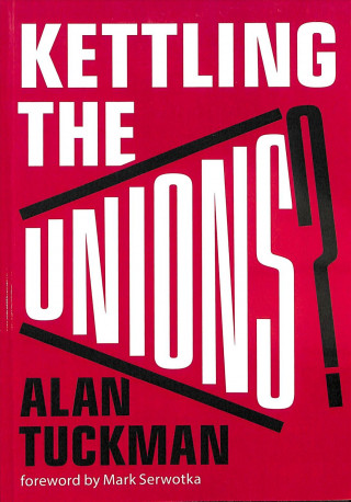 Kniha Kettling The Unions Alan Tuckman