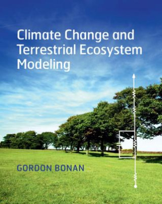 Kniha Climate Change and Terrestrial Ecosystem Modeling BONAN  GORDON