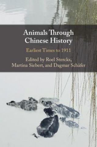 Książka Animals through Chinese History Dagmar Schafer