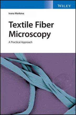 Βιβλίο Textile Fiber Microscopy - A Practical Approach Ivana Marková